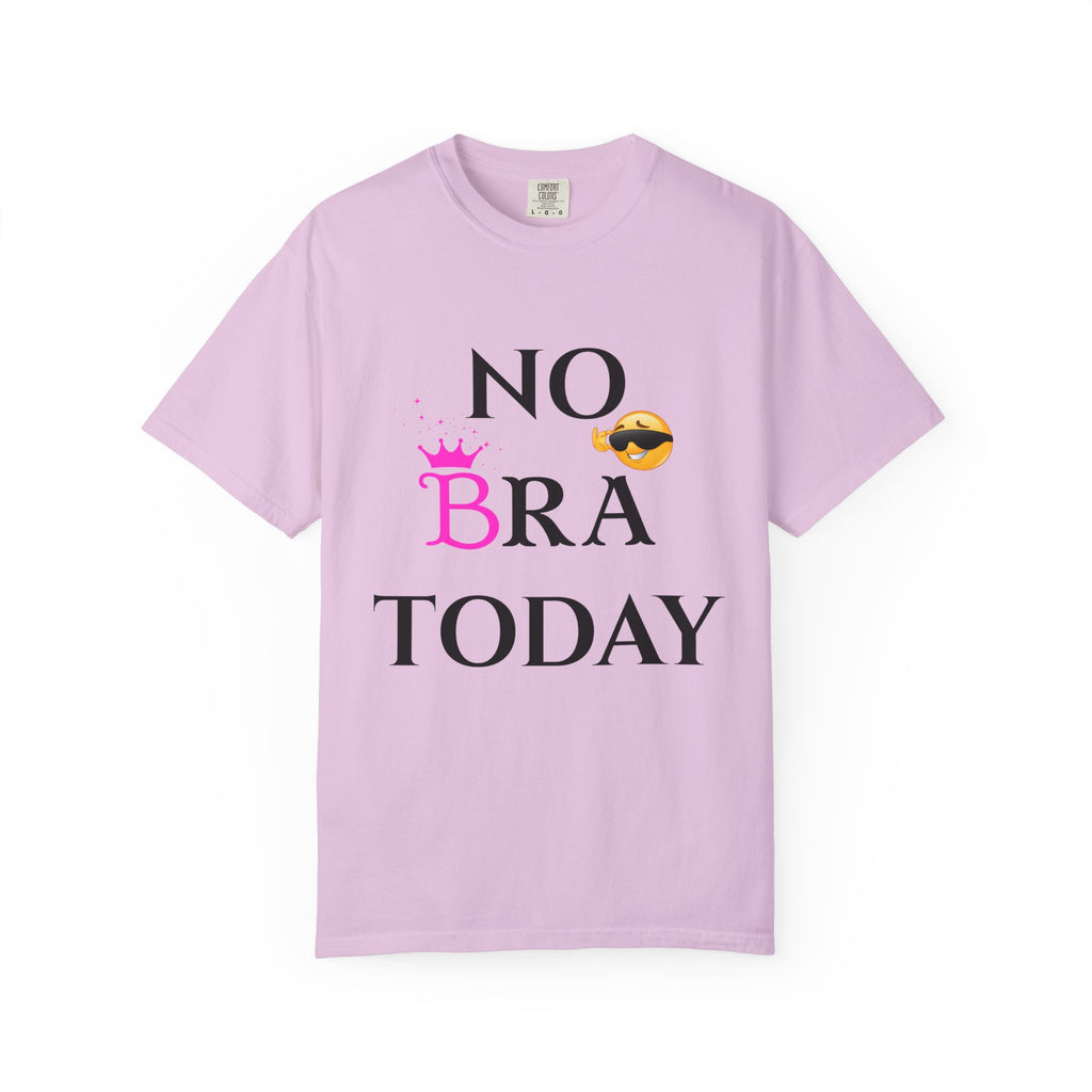 No Bra Today Shirt | Funny Sassy Quote Tee for Women | Pink Crown and Emoji Comfort Tee | Soft Unisex Garment-Dyed T-Shirt