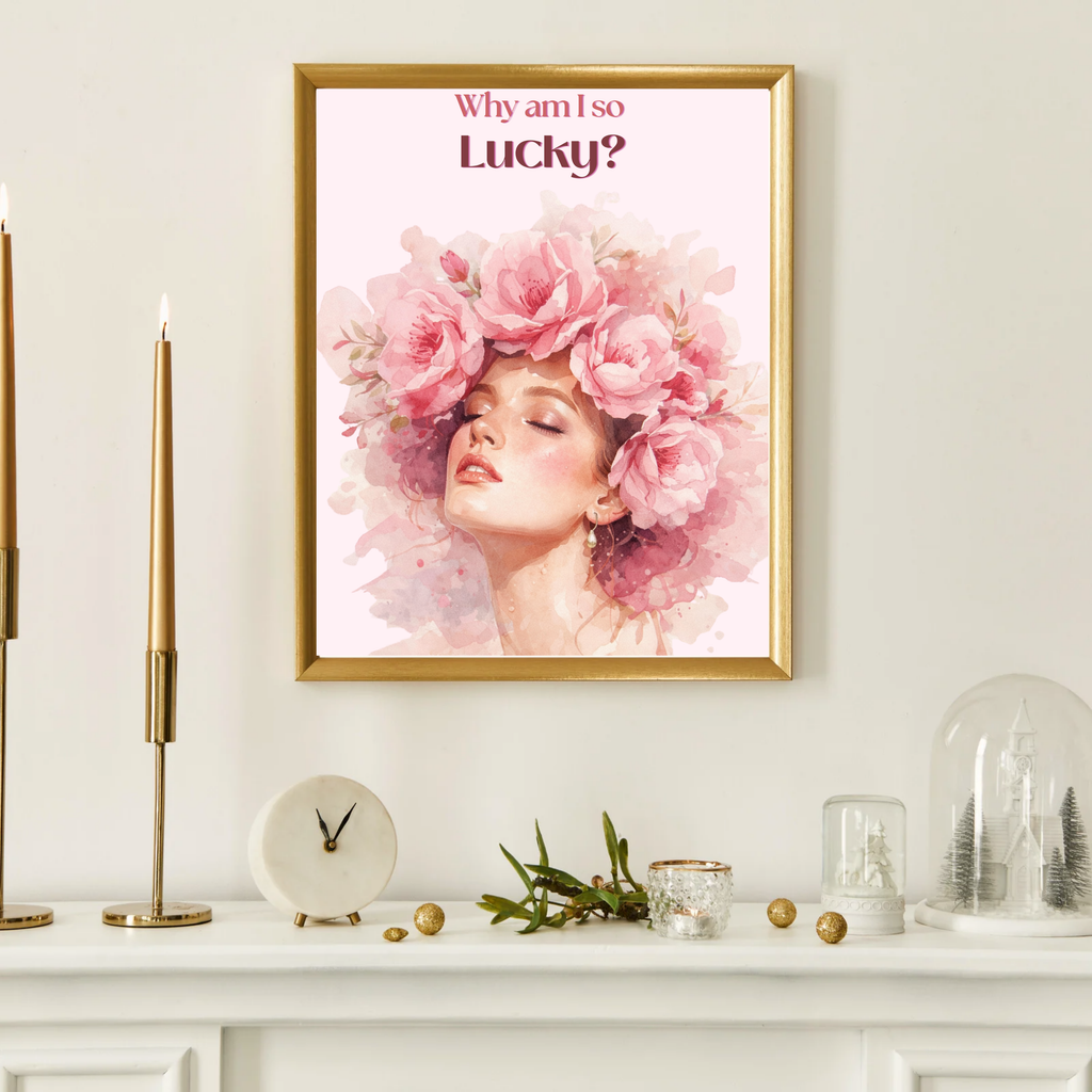 Why Am I So Lucky – Pink Feminine Affirmation Printable Wall Art