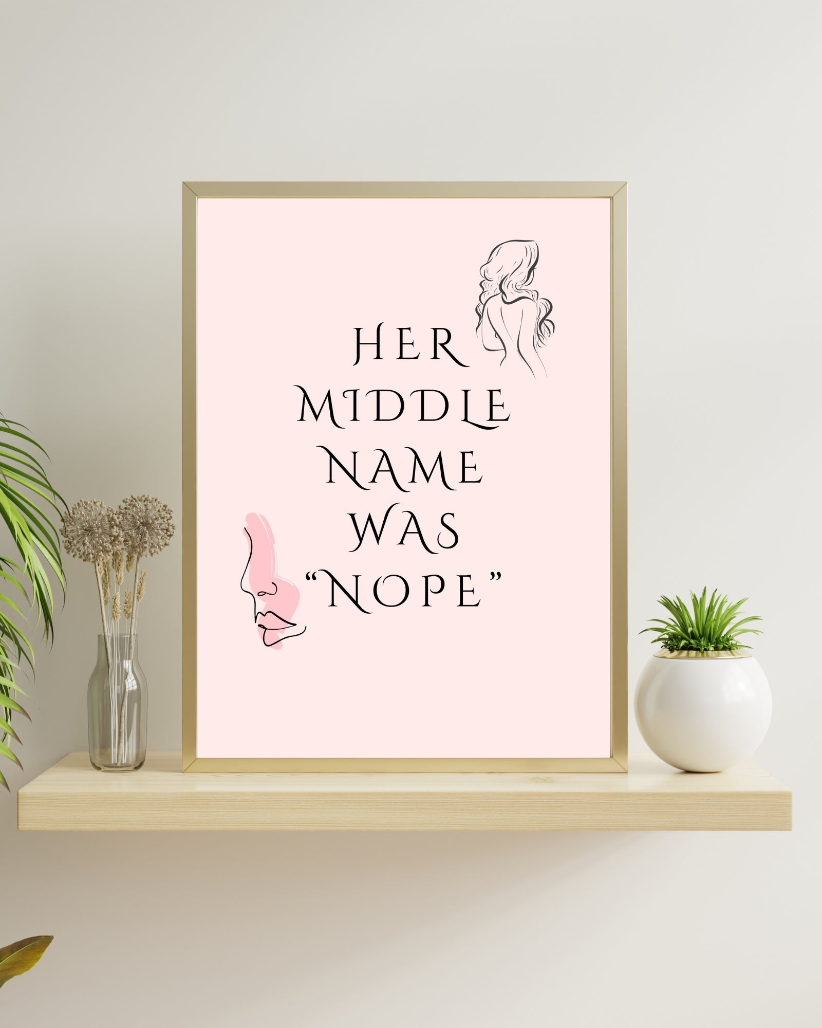 Empowering Printable Wall Art – “Her Middle Name Was Nope” – Funny Quote for Women