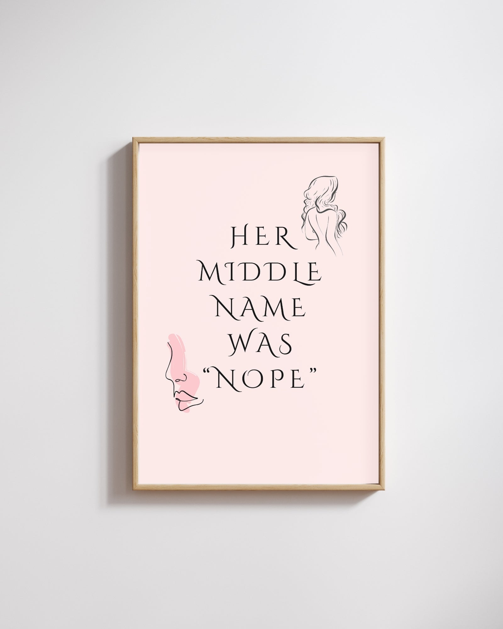 Empowering Printable Wall Art – “Her Middle Name Was Nope” – Funny Quote for Women