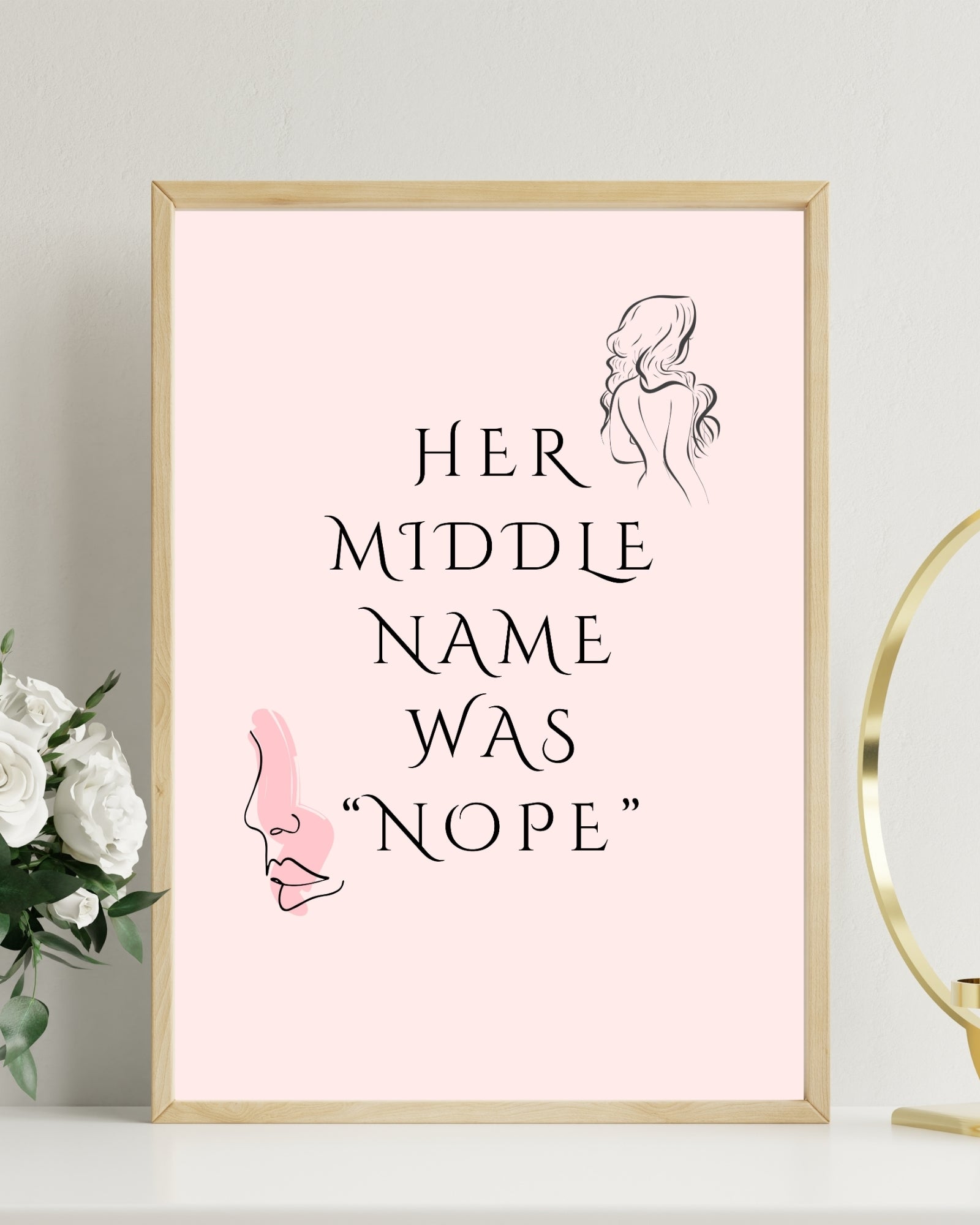Empowering Printable Wall Art – “Her Middle Name Was Nope” – Funny Quote for Women