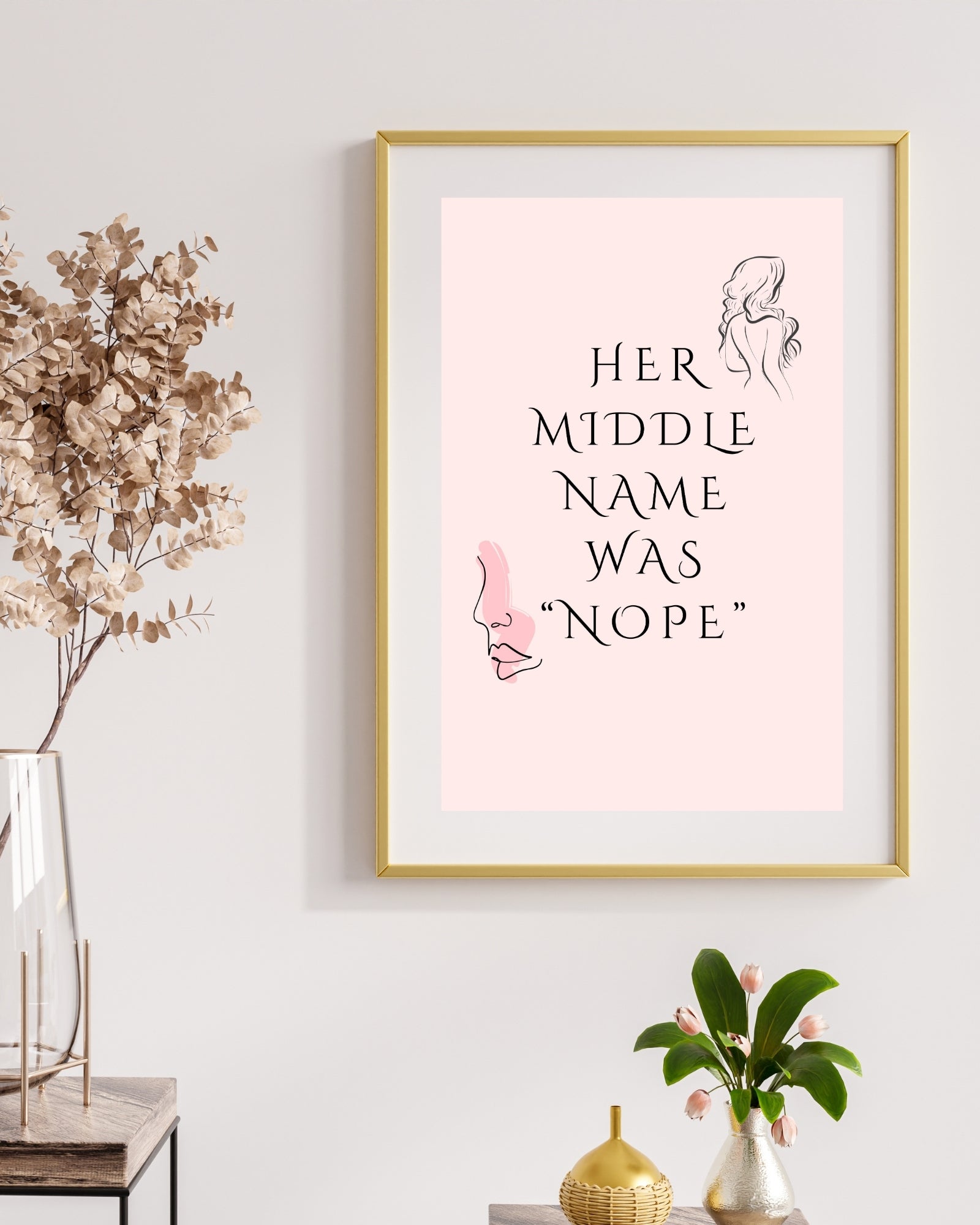 Empowering Printable Wall Art – “Her Middle Name Was Nope” – Funny Quote for Women