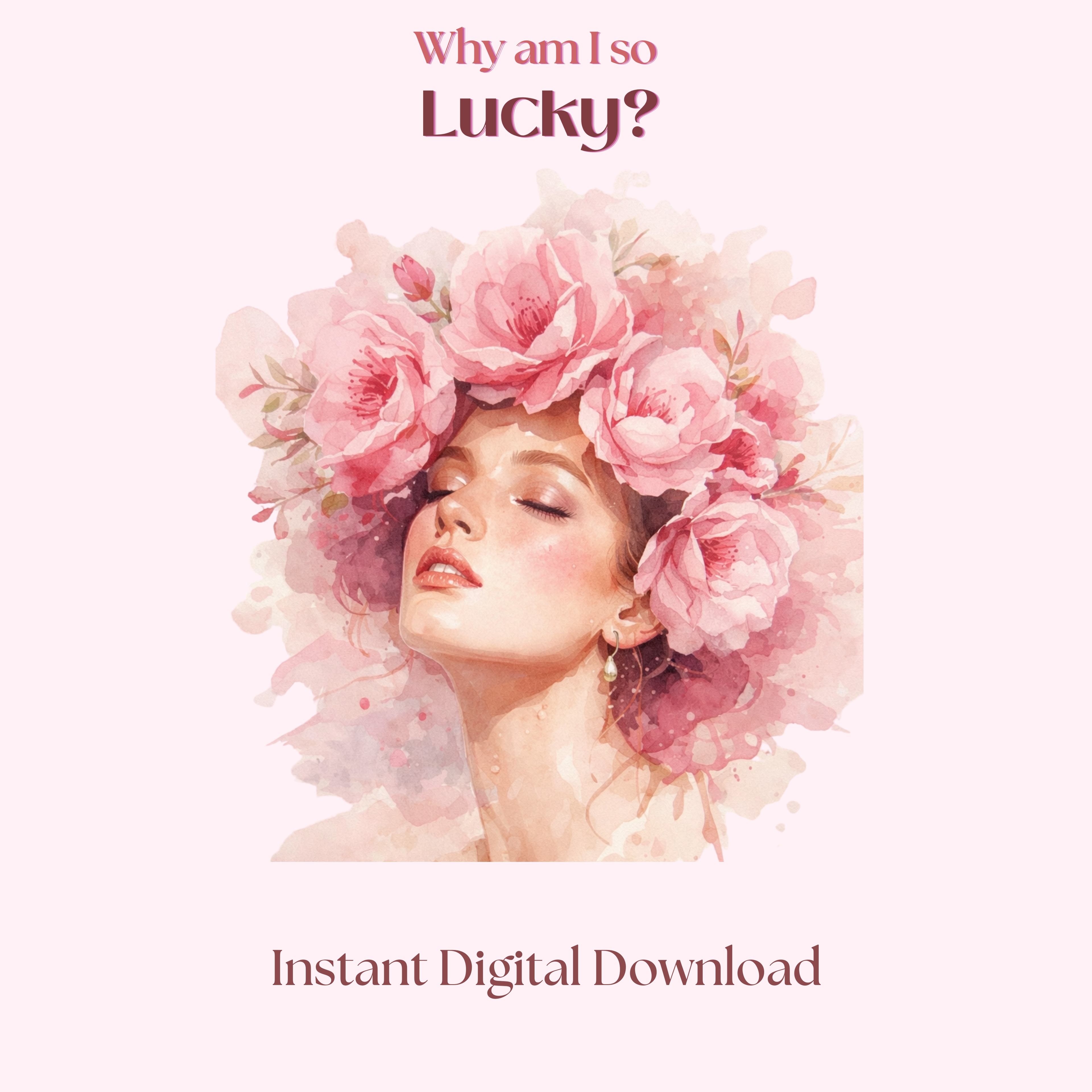 Why Am I So Lucky – Pink Feminine Affirmation Printable Wall Art